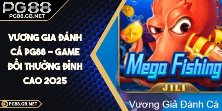 Vương Gia Đánh Cá PG88
